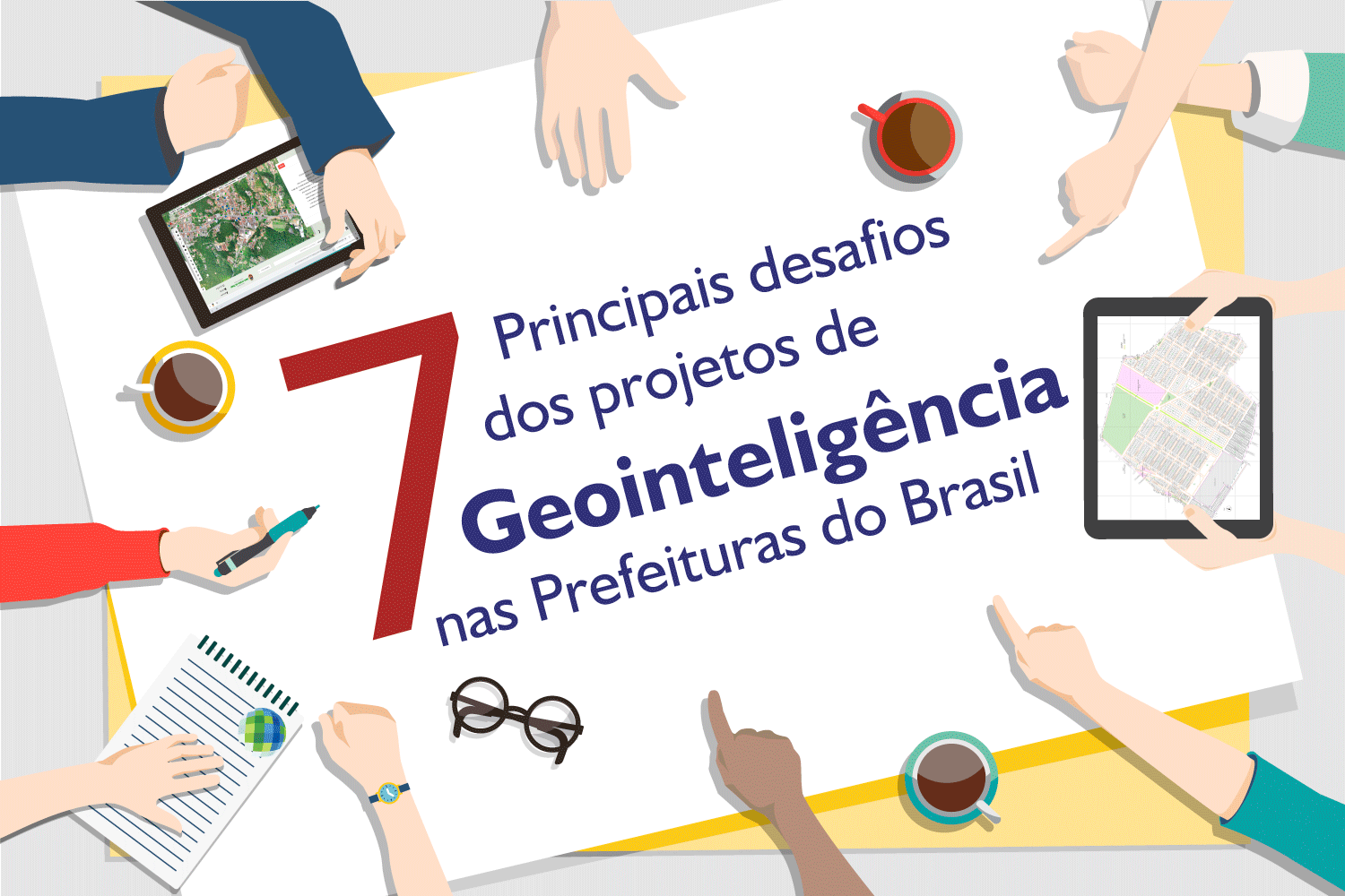 7 Principais desafios dos projetos de Geointeligência nas prefeituras do Brasil